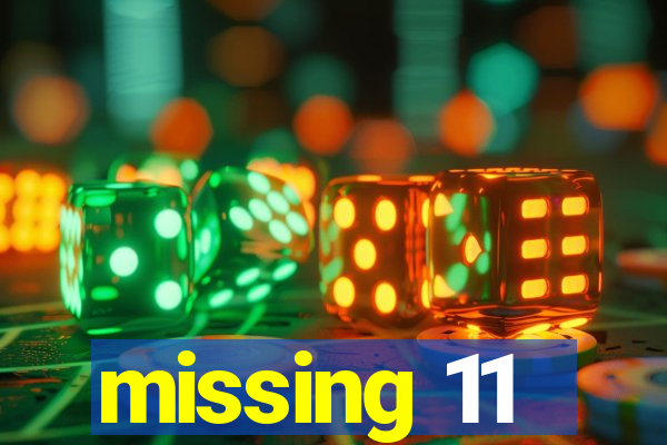 missing 11